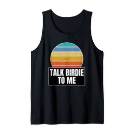 Talk Birdie To Me Gift for a Golfer Golf Puns Fans Tank Top