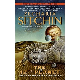 [Twelfth Planet: Book I of the Earth Chronicles (The Earth Chronicles)] [By: Sitchin, Zecharia] [March, 2007]