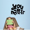 Vinyl Wall Art Decal - You Matter Inspirational Quotes Wall