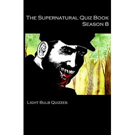 The Supernatural Quiz Book Season 8: 500 Questions and answers