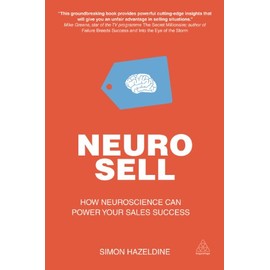 Neuro-Sell: How Neuroscience can Power Your Sales Success