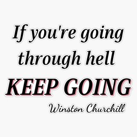 Magnet If You're Going Through Hell Keep Going There are Better Days Ahead Magnetic Vinyl Sticker 5"