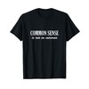 Common sense is not so common T-Shirt