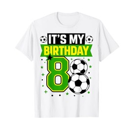 Birthday Boy Tees 8 Soccer Its My 8th Birthday Boys Soccer T-Shirt