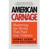 American Carnage: Shattering the Myths That Fuel Gun Violence (School