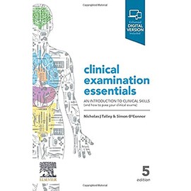 Clinical Examination Essentials: An Introduction to Clinical Skills (and How to Pass Your Clinical Exams)