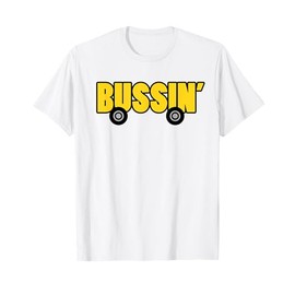 Bussin’ T-Shirt
