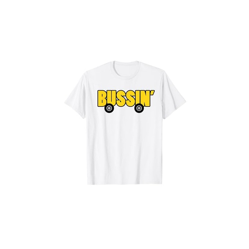 Bussin’ T-Shirt
