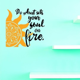 Decals - Do What Sets Your Soul On Fire Wall Art Size 16 Inches X 16 Inches