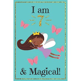 I am 7 and Magical: A fairy birthday journal for 7 year old girl gift / fairy birthday notebook for 7 year old girls birthday with more artwork inside ... journal, with positive messages for girls