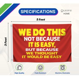 3x5 Ft Single Sided We Do This Not Because It Is Easy Polyester Flag - Outdoor Motiv Inspirational Flag - Funny Poster Man Cave Wall Flags with 2 Grommets - Fabric Banner Sublimation for Your Backyard