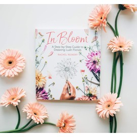 In Bloom: A Step-by-Step Guide to Drawing Lush Florals – An Easy How-to-Draw Flowers Book for Beginners