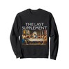 The Last Supplement Sweatshirt