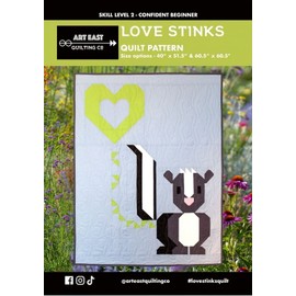 Art East Quilting Co Love Stinks Quilt Pattern by Art East Quilting Co