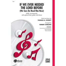 If We Ever Needed the Lord Before (We Sure Do Need Him Now)