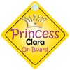 Princess Clara On Board Girl Car Sign Child/Baby Gift/Present 002