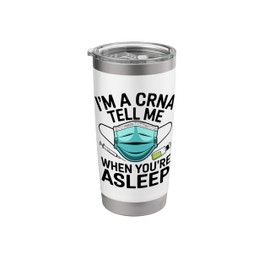 Funny CRNA Anesthesia Nurse Anesthetist Asleep Stainless Steel Insulated Tumbler