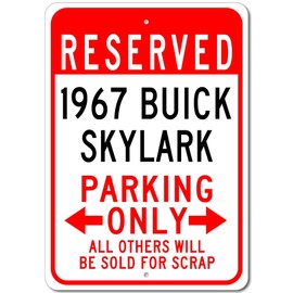 1967 67 Buick Skylark Reserved Parking Only All Others Will Be Sold For Scrap, Metal Parking Sign, Man Cave Wall Decor, Novelty Garage Sign - 12"x18"