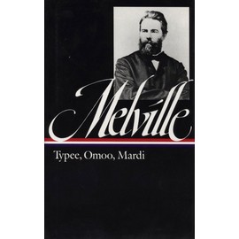 Herman Melville: Typee, Omoo, Mardi (LOA #1)