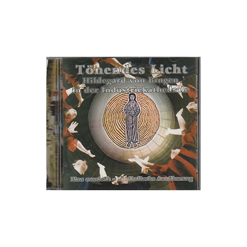 Tönendes Licht (Hildegard von Bingen in der Industriekathedrale)