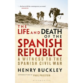 The Life and Death of the Spanish Republic: A Witness to the Spanish Civil War