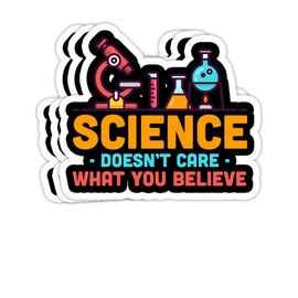 goldbabytee Science Doesn't Care What You Believe Funny Science Teacher- 4x3 Vinyl Stickers, Laptop Decal, Water Bottle Sticker (Set of 3)