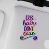 Holographic Decal Stickers of Crib Hair Dont Care Premium Waterproof