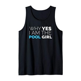 Retro Why Yes I Am The Pool Girl Funny Novelty Art Humor Tank Top