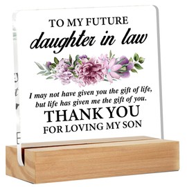Future Daughter in Law Gifts - Engagement Gift - Wedding Gift - Future Daughter in Law Gifts from Mother in Law - to My Future Daughter in Law Clear Desk Sign Decor Home Desk Decor (4 x 4 Inches)
