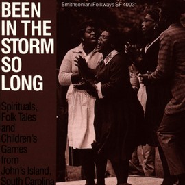 Been in the Storm So Long: A Collection of Spirituals, Folk Tales and Children's Games from Johns Island, SC