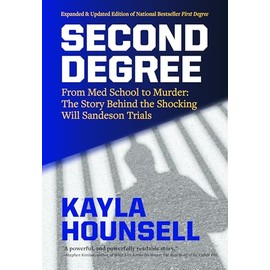 Second Degree: From Med School to Murder, The Story Behind the Shocking Will Sandeson Trials