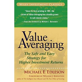 Value Averaging: The Safe and Easy Strategy for Higher Investment Returns