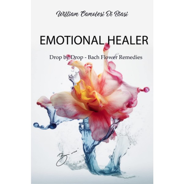 Emotional Healer: Drop by Drop - Bach Flower Remedies