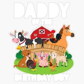 Mens Daddy of The Birthday Boy Farm Animals Matching Farm Theme Sticker Bumper Sticker Vinyl Decal 5"
