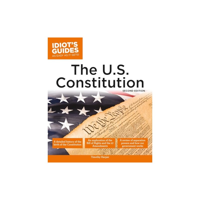 The U.S. Constitution, 2nd Edition (Idiot's Guides)