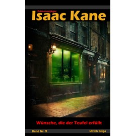 Wünsche, die der Teufel erfüllt: Dämonenjäger Isaac Kane Band 9