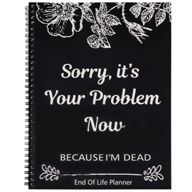 End of Life Planner UK,Sorry It’s Your Problem Now Because I'm Dead,2025 Calendars Wall Calendars