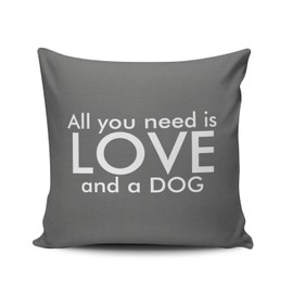 SALLEING Custom Fashion Home Decor Pillowcase Grey All You Need is Love and a Dog Square Throw Pillow Cover Cushion Case 16x16 Inches One Sided Print