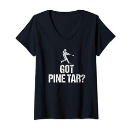 Womens Baseball Player Gift Funny Saying Got Pine Tar V-Neck T-Shirt