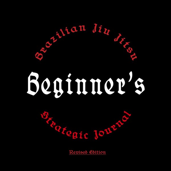 Brazilian Jiu Jitsu Beginners Strategic Journal