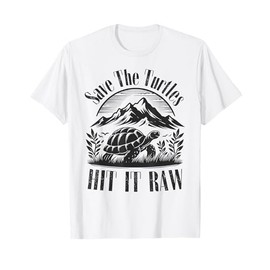 Save The Turtles Hit It Raw T-Shirt