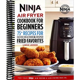 Ninja Air Fryer Cookbook for Beginners: 75+ Recipes for Faster, Healthier, & Crispier Fried Favorites [video game]
