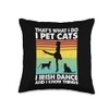 I Pet Cats I Irish Dance And I Know Things,