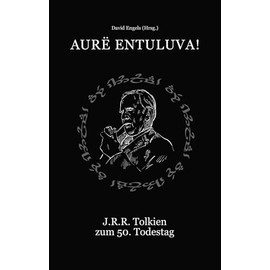 Aurë entuluva! – Der Tag soll wieder kommen: J.R.R. Tolkien zu 50. Todestag