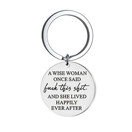 Funny Keychain Gifts for Women Birthday Christmas Gifts Retirement Divorce Inspirational Motivational Gifts - a Wise Woman Once Said F This S Keychain