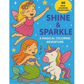 Shine & Sparkle: A Magical Coloring Adventure