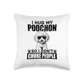 I Hug My Poochon So I Dont Choke People Funny Dog Pet Lovers Throw Pillow