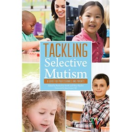 Tackling Selective Mutism: A Guide for Professionals and Parents
