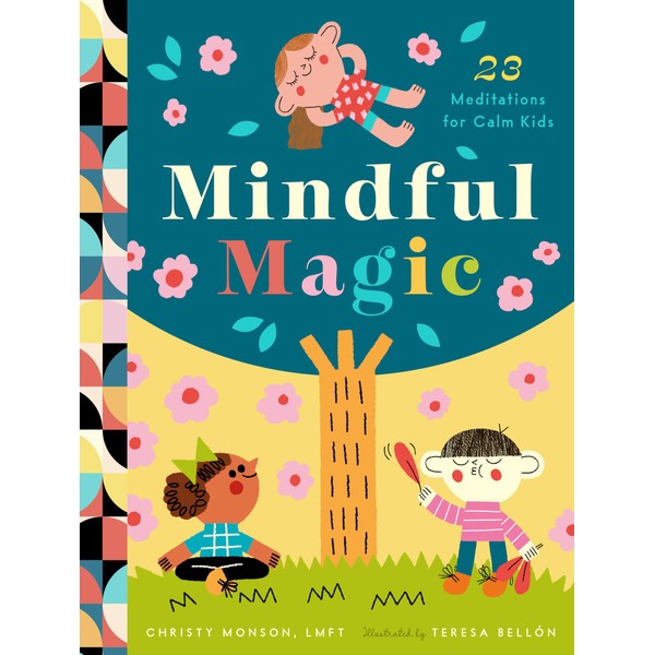Mindful Magic: 23 Meditations for Calm Kids