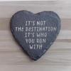 Slate Running Coaster - It's Not The Destination It's Who